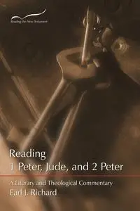 Reading 1 Peter, Jude, and 2 Peter: A Literary and Theological Commentary (Reading the New Testament)