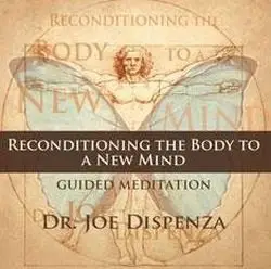 Reconditioning the Body to a New Mind: Guided Meditation