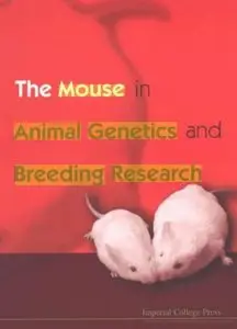 The Mouse in Animal Genetics And Breeding Research  