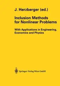 Inclusion Methods for Nonlinear Problems: With Applications in Engineering, Economics and Physics (Repost)