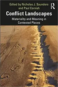 Conflict Landscapes: Materiality and Meaning in Contested Places