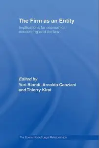The Firm as an Entity: Implications for Economics, Accounting and the Law