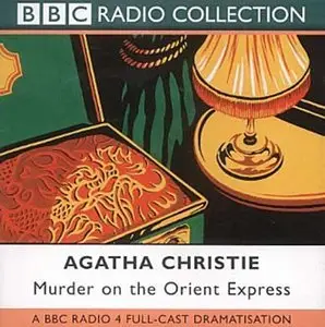 Murder on the Orient Express (BBC Radio Collection)