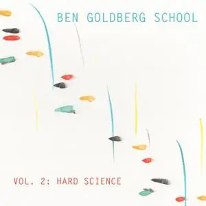 Ben Goldberg - Ben Goldberg School, Vol. 2: Hard Science (2022) [Official Digital Download]