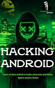 Hacking Android: Ethical Hacking,Android hacker
