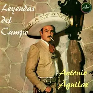 Antonio Aguilar - Leyendas del Campo (Remastered) (1960/2024) [Official Digital Download 24/192]