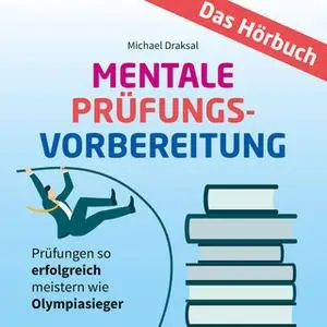 «Mentale Prüfungsvorbereitung» by Michael Draksal