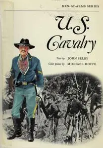 U.S. Cavalry (Men-at-Arms Series 33)