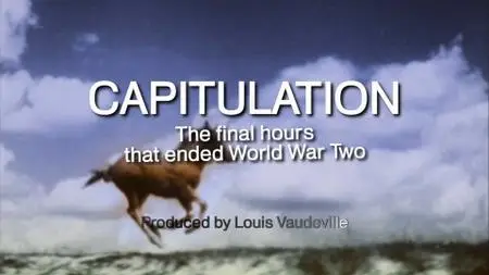Capitulation: The Final Hours That Ended World War Two (2005)