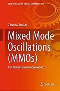 Mixed Mode Oscillations (MMOs): Fundamentals and Applications