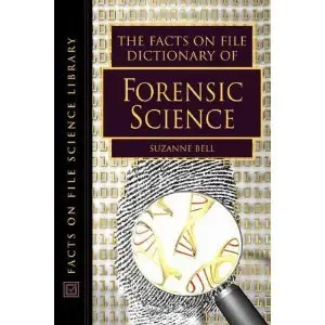 The Facts on File Dictionary of Forensic Science