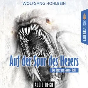 «Der Hexer von Salem - Band 1: Auf der Spur des Hexers» by Wolfgang Hohlbein