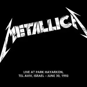 Metallica - 1993-06-30 - Park Hayarkon, Tel Aviv, Israel (2023) [Official Digital Download 24/48]