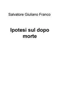 Ipotesi sul dopo morte