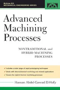 Advanced Machining Processes: Nontraditional and Hybrid Machining Processes (Repost)