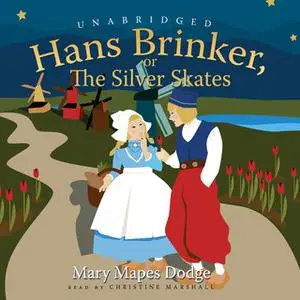 «Hans Brinker» by Mary Mapes Dodge