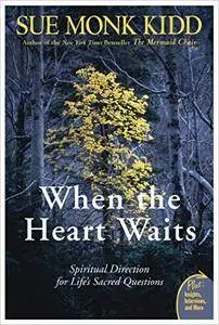 When the Heart Waits: Spiritual Direction for Life's Sacred Questions