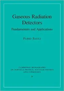 Gaseous Radiation Detectors: Fundamentals and Applications