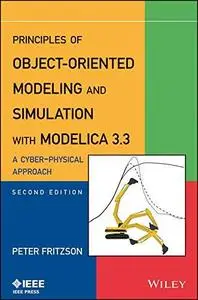 Principles of Object-Oriented Modeling and Simulation with Modelica 3.3: A Cyber-Physical Approach (Repost)