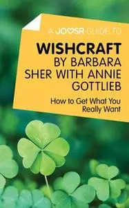 «A Joosr Guide to... Wishcraft by Barbara Sher with Annie Gottlieb» by Joosr