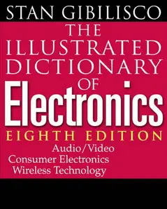 The Illustrated Dictionary of Electronics (Repost)