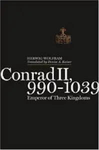 Conrad II, 990-1039: Emperor of Three Kingdoms (Repost)