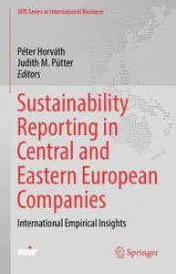 Sustainability Reporting in Central and Eastern European Companies: International Empirical Insights