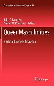 Queer Masculinities: A Critical Reader in Education