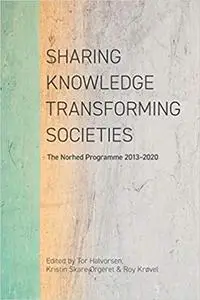 Sharing Knowledge, Transforming Societies: The Norhed Programme 2013-2020
