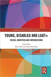 Young, Disabled and LGBT+: Voices, Identities and Intersections