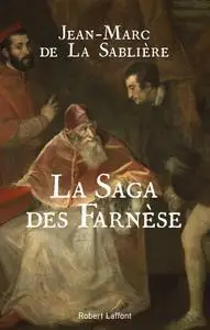 Jean-Marc de La Sablière, "La saga des Farnèse"