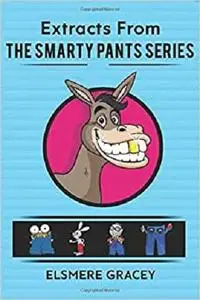 Extracts From "The Smarty Pants Series": facts, trivia, & general knowledge