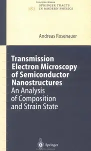Transmission Electron Microscopy of Semiconductor Nanostructures: An Analysis of Composition and Strain State