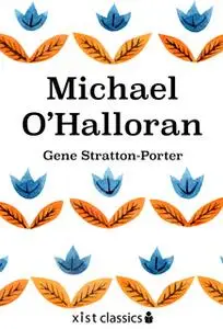 «Michael O'Halloran» by Gene Stratton-Porter