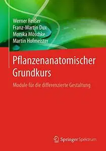 Pflanzenanatomischer Grundkurs: Module für die differenzierte Gestaltung