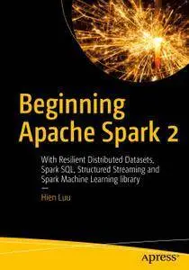 Beginning Apache Spark 2 (repost)