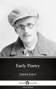 «Early Poetry by James Joyce (Illustrated)» by James Joyce