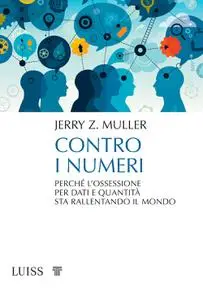 Jerry Z. Muller - Contro i numeri