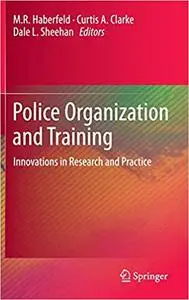 Police Organization and Training: Innovations in Research and Practice