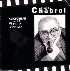 Claude Chabrol, "Autoportrait suivi de 7 petits polars"
