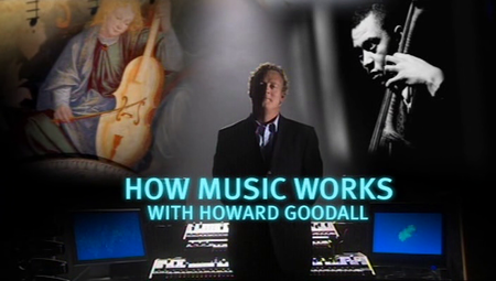 Channel 4 - How Music Works with Howard Goodall (2006)