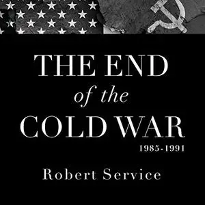 The End of the Cold War 1985-1991 [Audiobook]