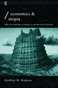 Economics and Utopia: Why the Learning Economy Is Not the End of History