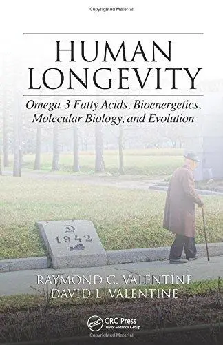 Human Longevity: Omega-3 Fatty Acids, Bioenergetics, Molecular Biology, and Evolution