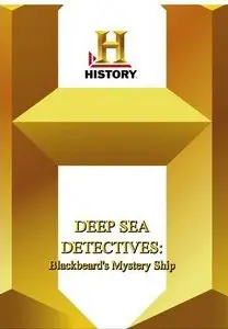 History Channel - Deep Sea Detectives: Blackbeard's Mystery Ship (2005)