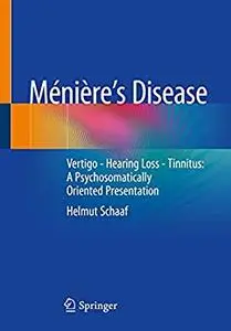 Ménière’s Disease: Vertigo - Hearing Loss - Tinnitus