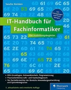 IT-Handbuch für Fachinformatiker: Für Fachinformatiker der Bereiche Anwendungsentwicklung und Systemintegration, Auflage: 7