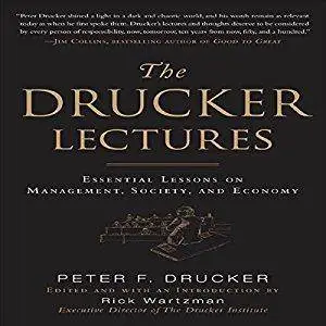 The Drucker Lectures: Essential Lessons on Management, Society and Economy [Audiobook]