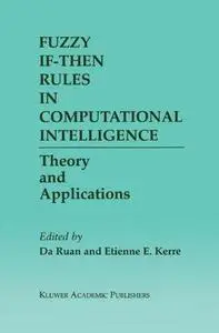 Fuzzy If-Then Rules in Computational Intelligence: Theory and Applications