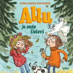 «Allu ja outo Uolevi» by Jukka-Pekka Palviainen